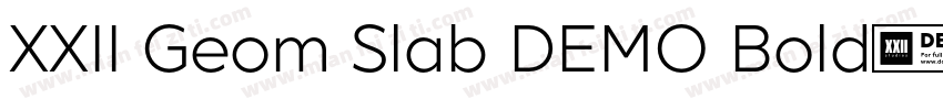 XXII Geom Slab DEMO Bold字体转换